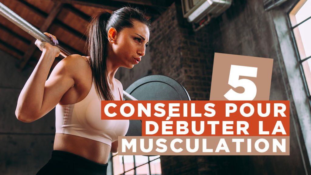 Conseils pour débuter en musculation