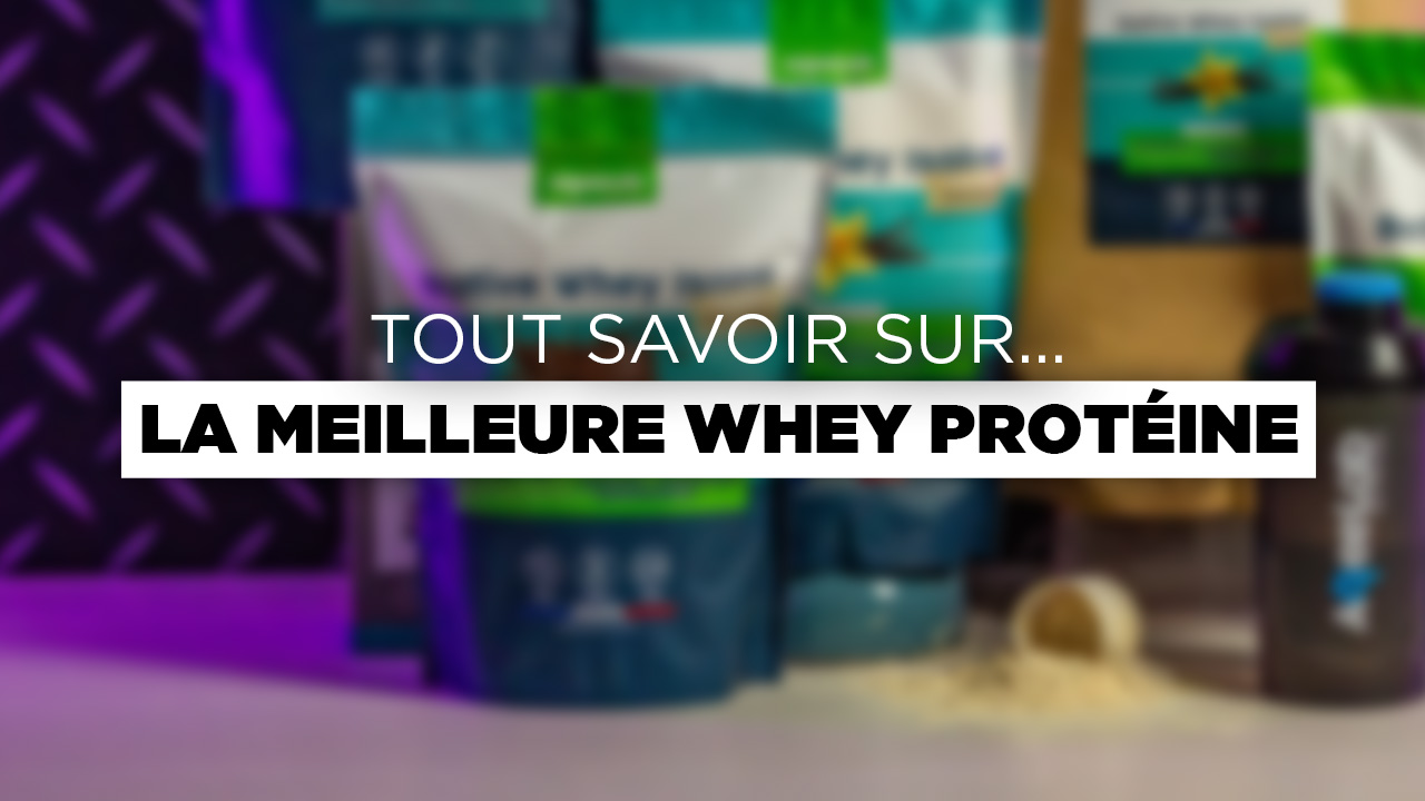 La meilleure whey protéine